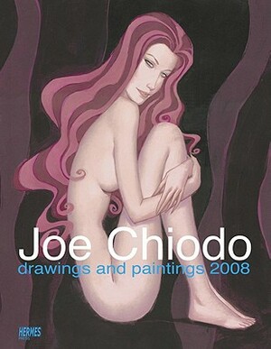 Joe Chiodo Drawings and Paintings 2008 by Joe Chiodo