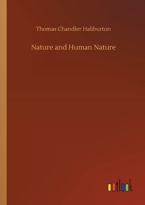 Nature and Human Nature by Thomas Chandler Haliburton