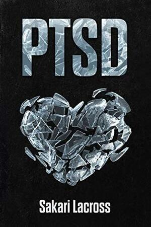 PTSD by Sakari Lacross