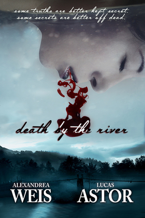 Death by the River by Alexandrea Weis, Lucas Astor
