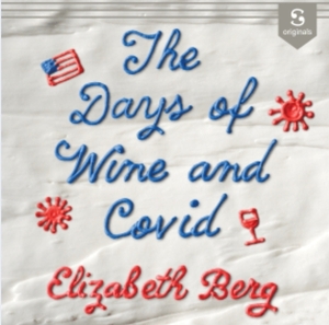 The Days of Wine and Covid by Elizabeth Berg