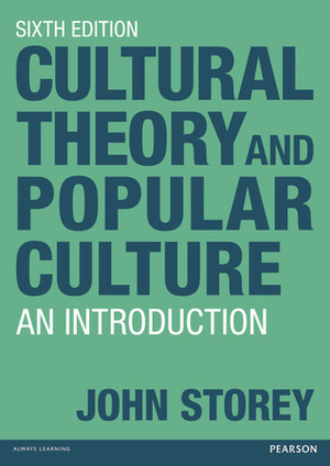 Cultural Theory and Popular Culture: An Introduction by John Storey