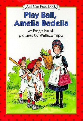 Play Ball, Amelia Bedelia by Peggy Parish, Wallace Tripp