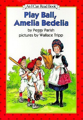 Play Ball, Amelia Bedelia by Peggy Parish, Wallace Tripp