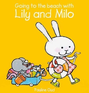 Going to the Beach with Lily and Milo by Pauline Oud