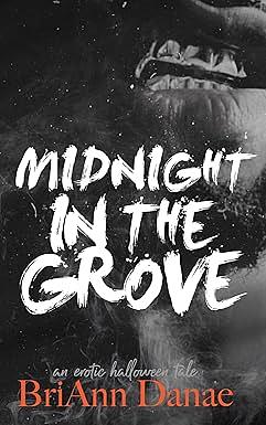 Midnight In The Grove by BriAnn Danae