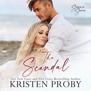 The Scandal by Kristen Proby