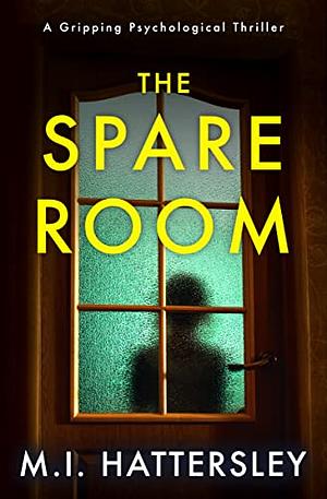 The Spare Room by M.I. Hattersley