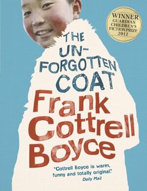 The Unforgotten Coat by Frank Cottrell Boyce