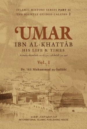 Umar Ibn Al-Khattâb : His Life & Times, Volume 1 by علي محمد الصلابي