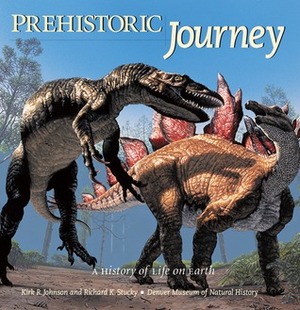Prehistoric Journey: A History of Life on Earth by Kirk R. Johnson, Richard Stucky