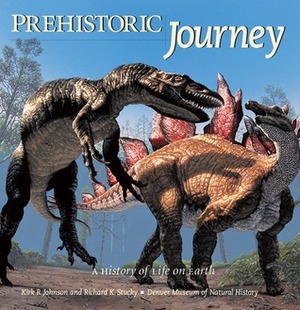 Prehistoric Journey: A History of Life on Earth by Richard Stucky, Kirk R. Johnson