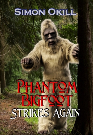 Phantom Bigfoot Strikes Again by Simon Okill