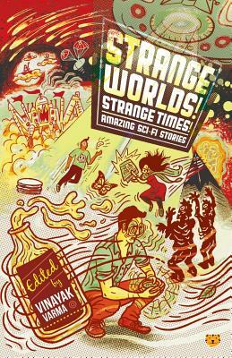 Strange Worlds! Strange Times! Amazing Sci-Fi Stories by 