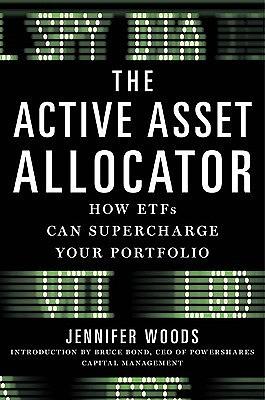 The Active Asset Allocator: How ETF's Can Supercharge Your Portfolio by Jennifer Woods