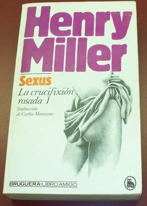 Sexus La Crucifixion Rosada 1 by Henry Miller