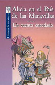 Alicia En El Pais De Las Maravillas by Lewis Carroll