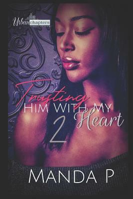 Trusting Him with My Heart 2 by Manda P.