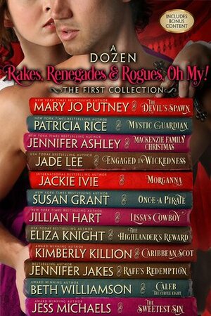 A Dozen Rakes, Renegades and Rogues, Oh, My! by Jackie Ivie, Jennifer Ashley, Jennifer Jakes, Beth Williamson, Eliza Knight, Jess Michaels, Susan Grant, Patricia Rice, Jade Lee, Mary Jo Putney, Jillian Hart, Kimberly Killion