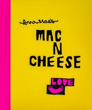 Anna Mae's Mac N Cheese: Recipes from London's Legendary Street Food Truck by Tony Solomon, Anna Clark