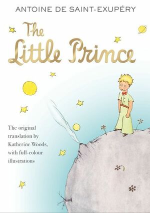 The Little Prince by Antoine de Saint-Exupéry, Antoine de Saint-Exupéry