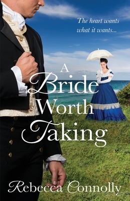 A Bride Worth Taking by Rebecca Connolly