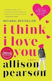 I Think I Love You by Allison Pearson