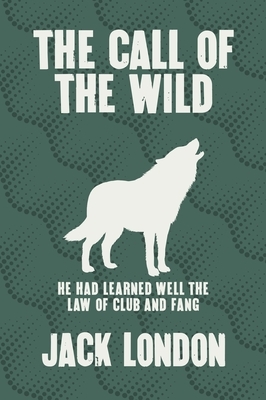 The Call of the Wild by Jack London