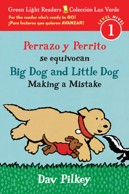 Perrazo Y Perrito Se Equivocan/Big Dog and Little Dog Making a Mistake (Bilingual Reader) by Dav Pilkey