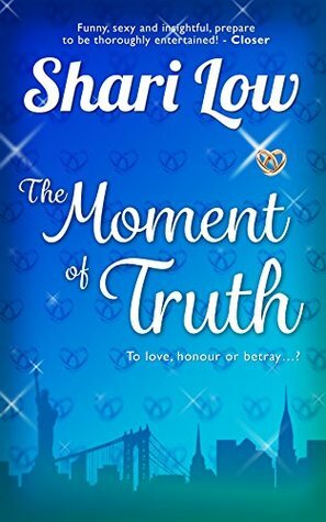 The Moment of Truth by Shari Low