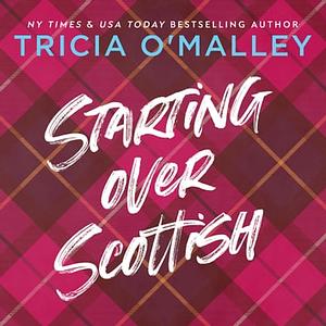Starting Over Scottish  by Tricia O'Malley