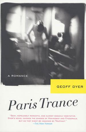 Paris Trance by Geoff Dyer