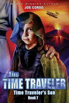 The Time Traveler: The Time Traveler's Son by Joe Corso