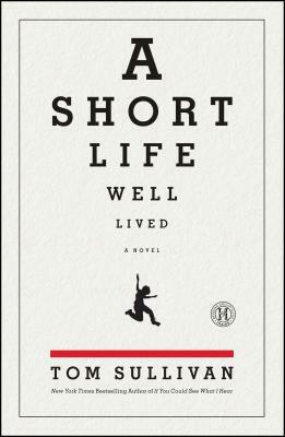 A Short Life Well Lived by Tom Sullivan