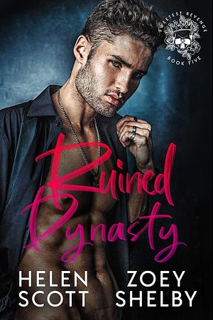 Ruined Dynasty  by Helen Scott, Zoey Shelby