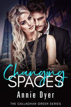 Changing Spaces by Annie Dyer