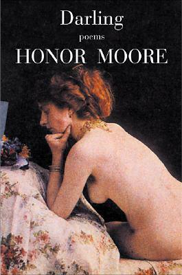 Darling: Poems by Honor Moore