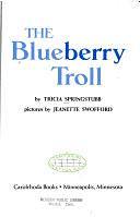 The Blueberry Troll by Tricia Springstubb