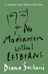 No Modernism Without Lesbians by Diana Souhami