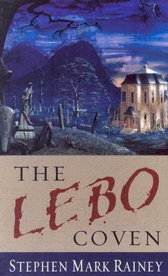 The Lebo Coven by Stephen Mark Rainey