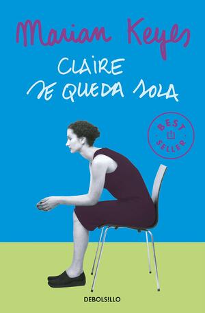 Claire se queda sola by Marian Keyes
