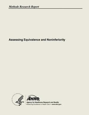Assessing Equivalence and Noninferiority by Agency for Healthcare Resea And Quality, U.S. Department of Health and Human Services