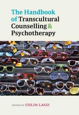 The Handbook of Transcultural Counselling and Psychotherapy by Colin Lago