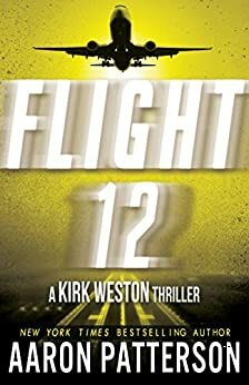 Flight 12: A Kirk Weston Thriller by Allan Leverone, Robert Gregory Browne, Brett Battles, Diane Capri, Michele Scott, Cheryl Bradshaw, Vincent Zandri, Aaron M. Patterson, Joshua Graham, Carol Davis Luce, A.K. Alexander, J. Carson Black