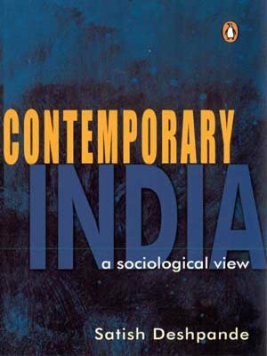 Contemporary India: A Sociological View by Satish Deshpande