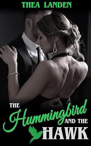 The Hummingbird and the Hawk by Thea Landen