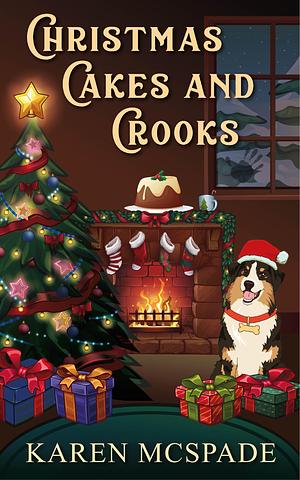 Christmas Cakes and Crooks by Karen McSpade, Karen McSpade