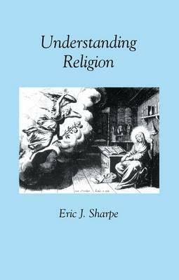 Understanding Religion by Eric J. Sharpe