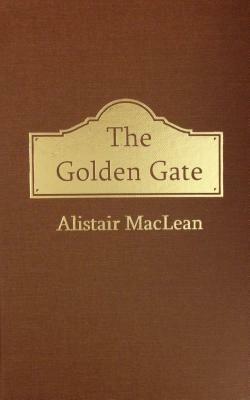 Golden Gate by Alistair MacLean