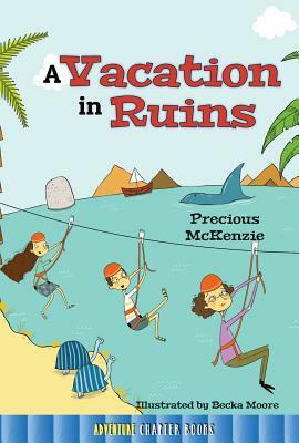 A Vacation in Ruins by Precious McKenzie